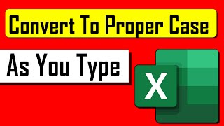 How to Automatically Convert to Proper Case as You Type in Excel