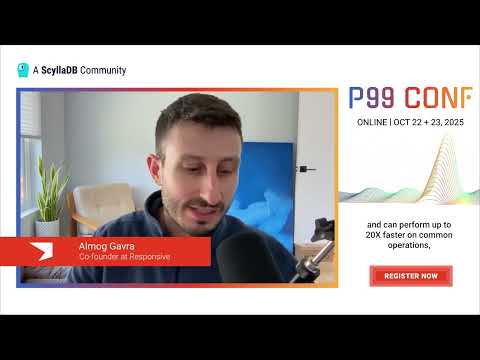 P99 CONF 2025 - Almog Gavra, Co-Founder of Responsive