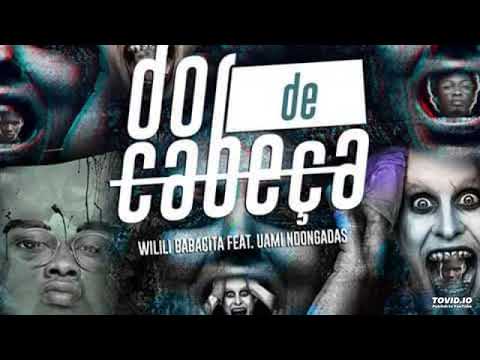 Wilili ft. Uami dongada dor de cabeça