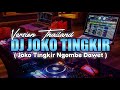 DJ JOKO TINGKIR THAILAND JOKO TINGKIR NGOMBE DAWET