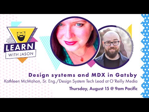 Design systems and MDX in Gatsby (with Kathleen McMahon) — Learn With Jason