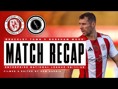 MATCH RECAP - BRACKLEY TOWN 1-3 BOREHAM WOOD