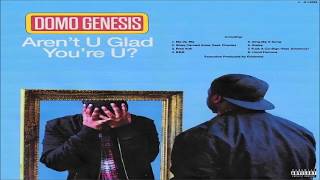 Domo Genesis X Evidence - Aren't U Glad You're U? - Full Mixtape (2018)