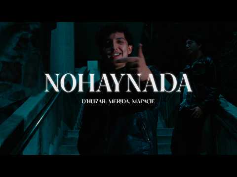 NOHAYNADA - D'Huizar x Mérida (Prod. by MAPACHE) || Videoclip Oficial