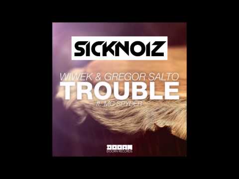 Wiwek & Gregor Salto ft. MC Spyder - Trouble (Sicknoiz Jungle Remix)