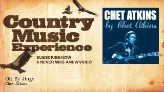 Chet Atkins - Oh By Jingo