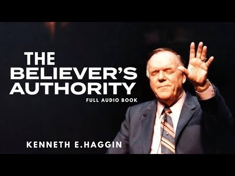 The believers authority full audio book by Kenneth e haggin