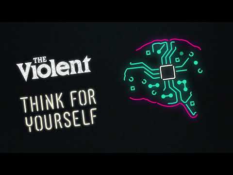 The Violent - Think For Yourself (Visualizer Video)