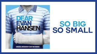 So Big / So Small — Dear Evan Hansen (Lyric Video) [OBC]