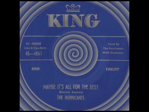 MAYBE IT’S ALL FOR THE BEST, (Rare) The Hurricanes, (King #4867) 1956