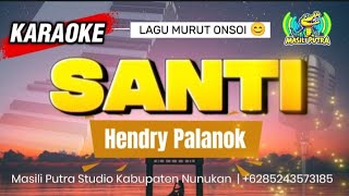 Download lagu KARAOKE | SANTI - HENDRY PALANOK mp3 Download lagu KARAOKE | SANTI - HENDRY PALANOK mp3