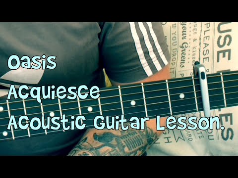 Oasis-Acquiesce-Acoustic Guitar Lesson.