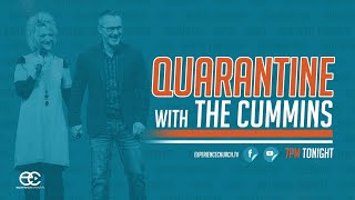 Quarantine With The Cummins Kick Off!