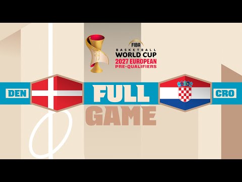 Denmark v Croatia | Full Basketball Game | FIBA Basketball World Cup 2027 European Pre-Qualifiers