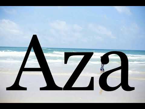 How To Pronounce Aza🌈🌈🌈🌈🌈🌈Pronunciation Of Aza