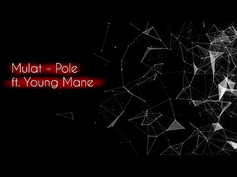 Mulat ft. Young Mane - Pole