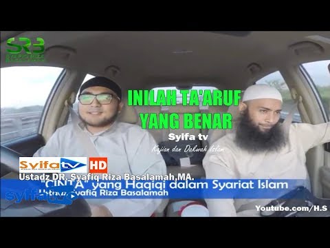 INILAH TA'ARUF YANG BENAR !! - Ustadz Syafiq Riza Basalamah,MA .