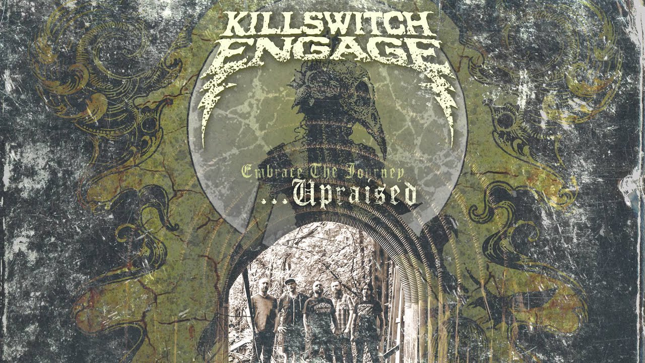 Killswitch Engage - Embrace the Journey...Upraised