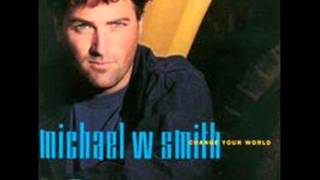 Michael W. Smith, My favorite singer!!!