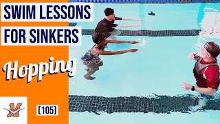 Swim Lessons for SINKERS | Hop Through the Water (105)
