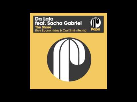 Da Lata feat. Sacha Gabriel - The Shore (Toni Economides & Carl Smith Remix)