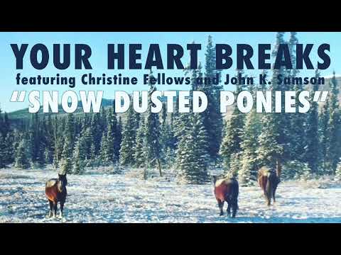 Snow Dusted Ponies - Your Heart Breaks