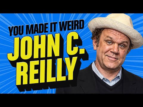 John C. Reilly | You Made It Weird with Pete Holmes