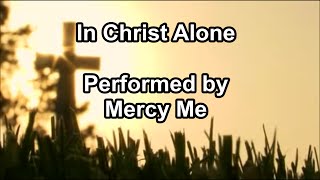 In Christ Alone -  Mercy Me  (Lyrics)