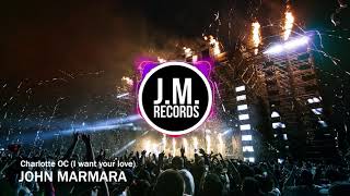 John Marmara - Charlote OC ( I Want Your Love )