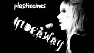 Plastiscines - Hideaway