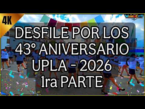 DESFILE POR LOS 43 ANIVERSARIO DE LA UPLA HUANCAYO 2026