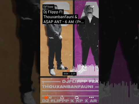 Thouxanbanfauni - 6 AM (ft asap ant) (prod. Dj flippp)