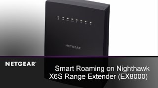 Smart Roaming on NETGEAR Nighthawk X6S Mesh WiFi Extender | EX8000