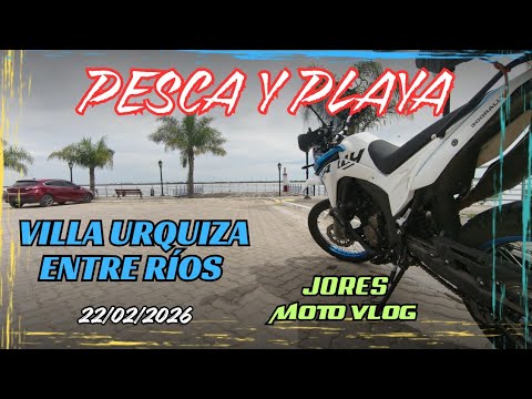 Primera pesca en moto y recorremos la playa en Villa Urquiza, Entre Ríos. 22/02/2026