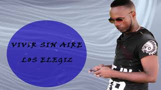 Vivir sin Aire  -  Los Elegi2 (cover)