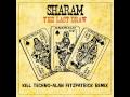 Sharam - The Last Draw - Kill Techno - Alan Fitzpatrick Remix