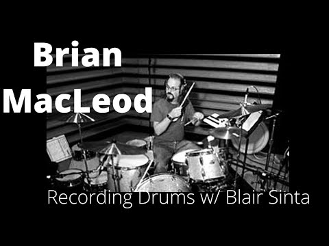 Recording Drums w/ Blair Sinta - Brian MacLeod (Sheryl Crow, Tears For Fears, Christina Aguilera)