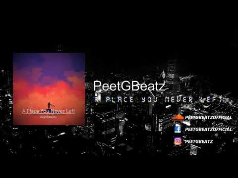 PeetGBeatz - A Place You Never Left (Official Audio)