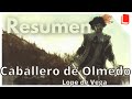 Caballero De Olmedo Resumen Lope De Vega