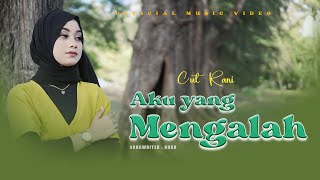 Download lagu Aku Yang Mengalah - Cut Rani mp3