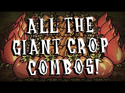 The Definitive Giant Crop Combination Guide - Don't Starve Together: Reap What You Sow