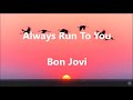 Bon Jovi - Always Run To You (Official Lyric Video)