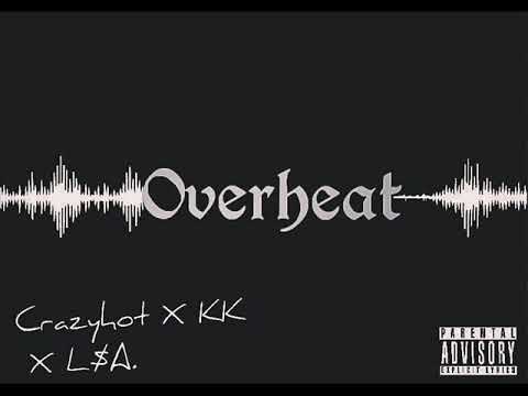 Crazyhot - Overheat  ft. KK & L$A [Official Audio] Prod.Crazyhot