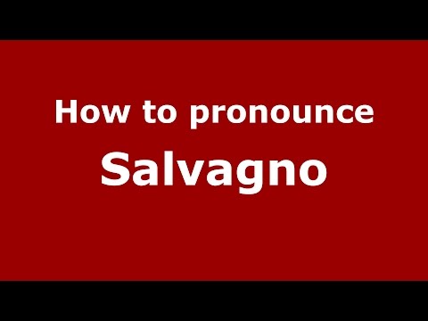 How to pronounce Salvagno