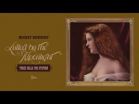 Three Bells For Stephen - Mickey Newbury