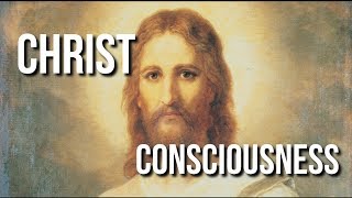 Christ Consciousness, Revelation or Deception?