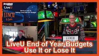 LiveU End of Year Budgets - Use It or Lose It