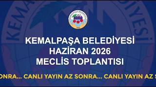 Kemalpaşa Belediyesi Haziran 2026 Meclis Toplantısı