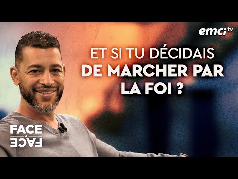 Et si tu décidais de marcher par la foi ? - Face à Face - Yannis Gautier