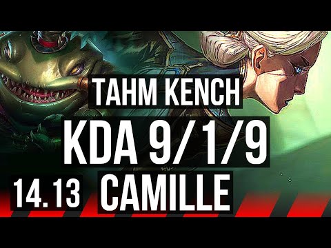 TAHM KENCH vs CAMILLE (TOP) | 9/1/9, Rank 7 Tahm, 800+ games, Godlike | EUW Grandmaster | 14.13